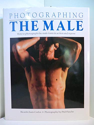 9781871378092: Photographing the Male: How to Photograph the Male Form in Action and Repose