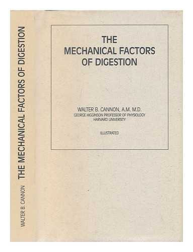 Stock image for The mechanical factors of digestion / by Walter B. Cannon for sale by Cotswold Rare Books