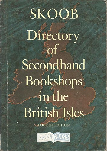 Stock image for SKOOB Directory of Secondhand Bookshops in the British Isles, Fourth Edition for sale by Presidential Book Shop or James Carroll