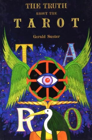 Stock image for The Truth About the Tarot: A Manual of Practice and Theory for sale by Open Books