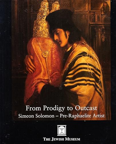 9781871447118: From Prodigy to Outcast: Simeon Solomon - Pre-Raphaelite Artist