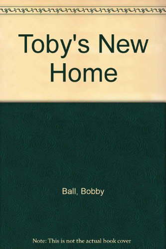 Beispielbild fr Toby's New Home zum Verkauf von Goldstone Books