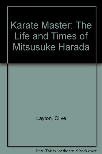 Stock image for Karate Master: The Life and Times of Mitsusuke Harada for sale by Affordable Collectibles