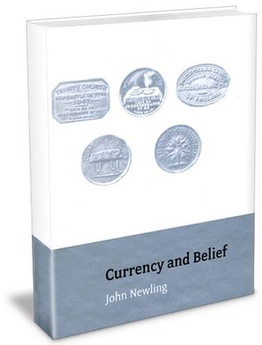Stock image for Currency and Belief: John Newling for sale by AwesomeBooks