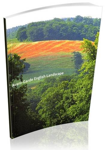 Beispielbild fr AVANT-GARDE ENGLISH LANDSCAPE: A SURVEY OF ARTIST PROJECTS FOR YORKSHIRE SCULPTURE PARK (2003-2006). zum Verkauf von Any Amount of Books