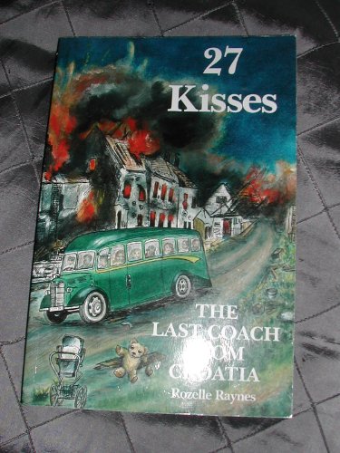 Beispielbild fr 27 Kisses: The Last Coach from Croatia zum Verkauf von WorldofBooks