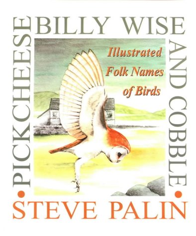 9781871482201: Pickcheese, Billy Wise and Cobble: Illustrated Folk Names of Birds