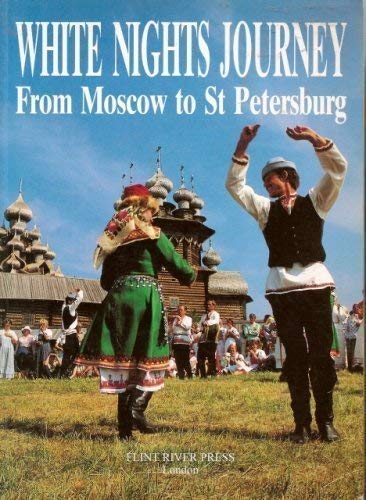 Imagen de archivo de White Nights Journey : From Moscow to St Petersburg a la venta por Better World Books