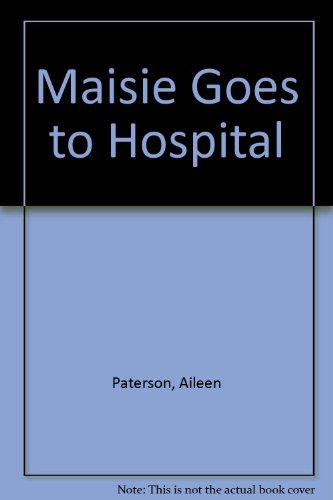 Beispielbild fr Maisie Goes to Hospital zum Verkauf von AwesomeBooks