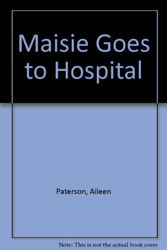 Stock image for Maisie Goes to Hospital for sale by AwesomeBooks