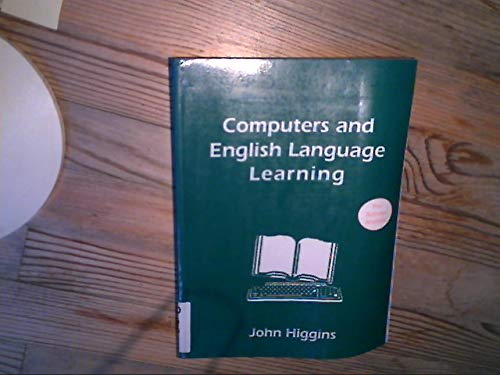 Computers and English Language Learning (9781871516401) by Higgins, John