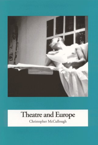 Theatre and Europe (1957 to 1995) (9781871516821) by McCullough, Christopher; Du S. Read, Leslie