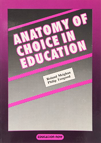 Stock image for Anatomy of Choice in Education for sale by WorldofBooks