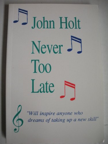 Beispielbild fr Never Too Late: My Musical Life Story zum Verkauf von Anybook.com