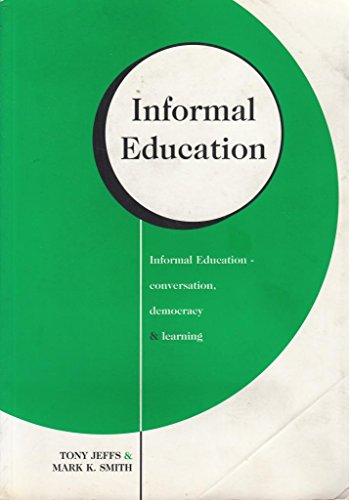 Beispielbild fr Informal Education: Conversation, democracy and learning zum Verkauf von WorldofBooks