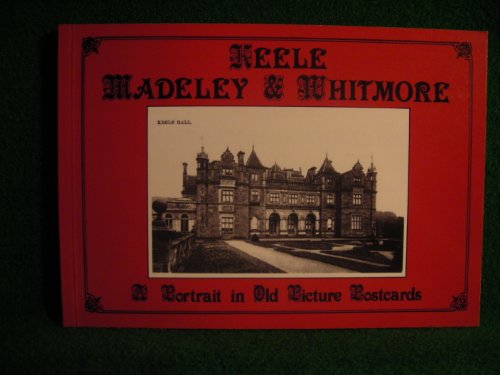 Keele, Madeley & Whitmore: Old Picture Postcards (9781871528107) by Morris; Et Al