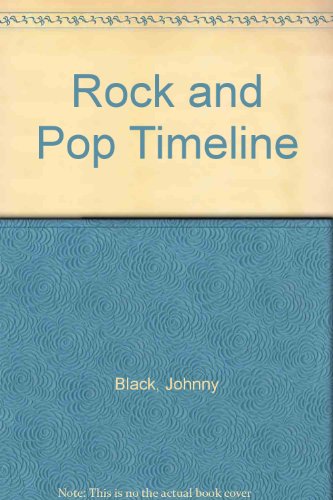 Stock image for Rock and Pop Timeline : How Music Changed the World Through Four Decades for sale by Better World Books Ltd