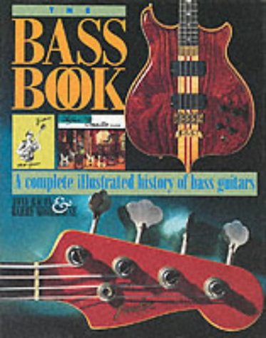 The Bass Book: Complete Illustrated History of Bass Guitar (Guitar Profile S.) - Moorhouse, Barry