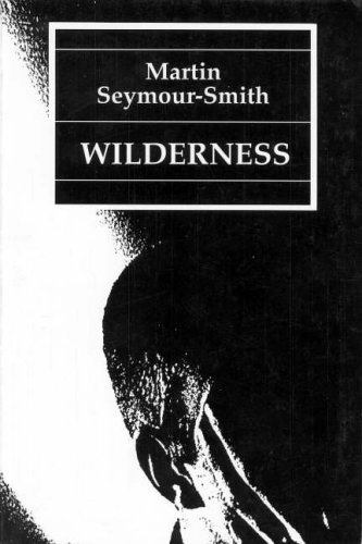 Wilderness: 36 poems, 1972-93 (9781871551082) by Martin-seymour-smith