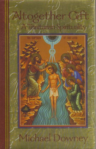 Imagen de archivo de Altogether Gift : A Trinitarian Spirituality a la venta por ThriftBooks-Atlanta