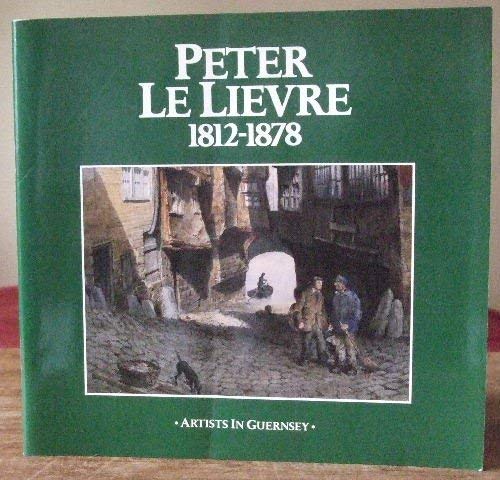 9781871560800: Peter Le Lievre, 1812-78