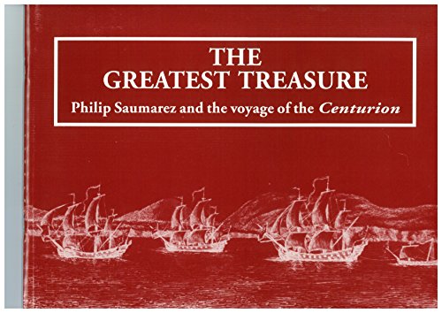 Stock image for Greatest Treasure: Philip Saumarez and the Voyage of the Centurion for sale by SecondSale