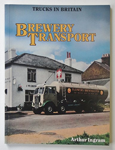 Imagen de archivo de Brewery Transport (v. 7) (Trucks in Britain) a la venta por WorldofBooks