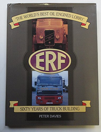 ERF: The World's Greatest Oil Engined Lorry (9781871565188) by Peter Davies