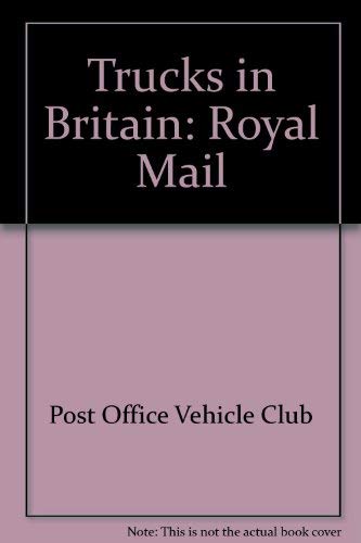 Royal Mail Trucks In Britain