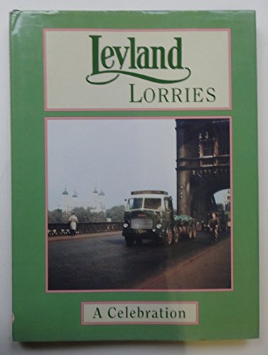 Imagen de archivo de Leyland Lorries: A Celebration a la venta por WorldofBooks