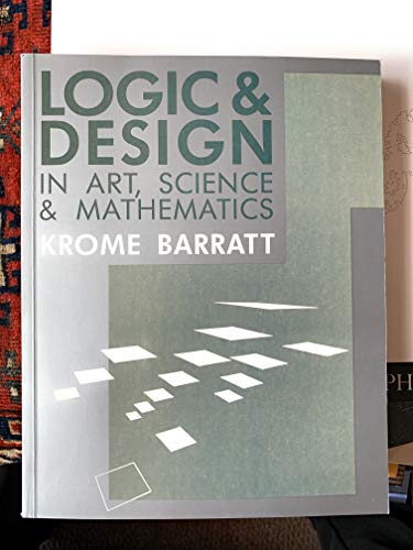 Stock image for Logic and Design: In Art, Science and Mathematics (Design Handbooks S.) for sale by WorldofBooks