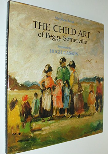 Beispielbild fr The Child Art of Peggy Somerville zum Verkauf von ThriftBooks-Dallas