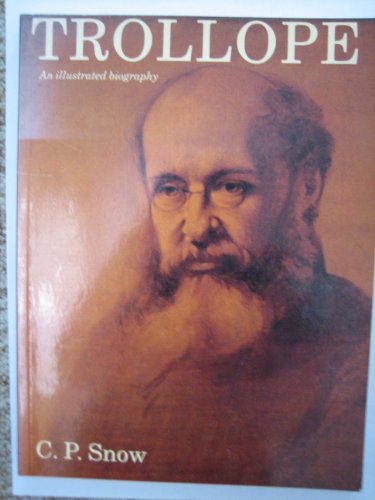 Trollope: An Illustrated Biography - Snow, C. P.