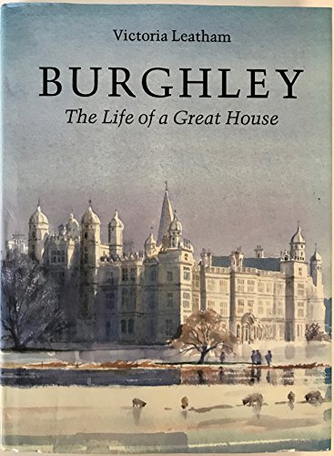 Burghley: The Life of a Great House (Architecture and Planning) (Architecture & Planning)