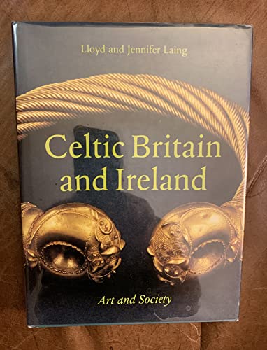Beispielbild fr CELTIC BRITAIN AND IRELAND ART AND SOCIETY. zum Verkauf von Cambridge Rare Books