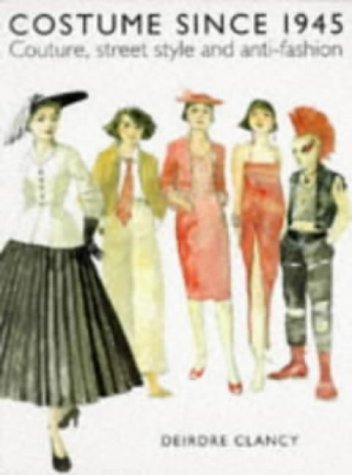 Imagen de archivo de Costume Since 1945: Couture, street style and anti-fashion (Fashion & textiles) a la venta por WorldofBooks