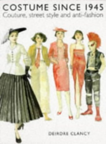 Stock image for Costume Since 1945: Couture, street style and anti-fashion (Fashion & textiles) for sale by WorldofBooks