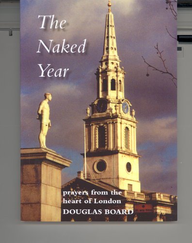 Beispielbild fr The Naked Year: Prayers and Reflections from the Heart of London zum Verkauf von WorldofBooks