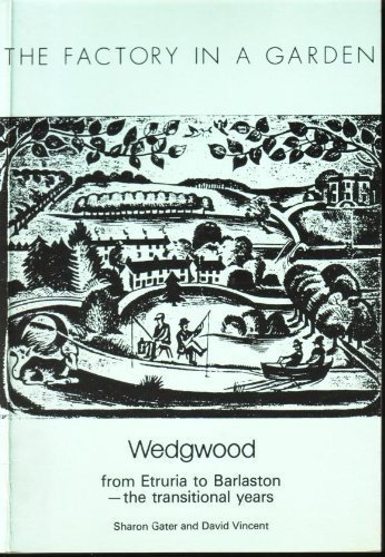 9781871588002: The Factory in a Garden : Wedgwood from Etruria to Barlaston - the Transitional Years.