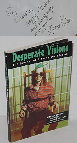 Stock image for Desperate Visions: The Films of John Waters the Kuchar Brothers (Creation Cinema Collection) for sale by Front Cover Books