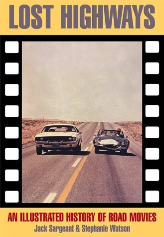 Stock image for Lost Highways: An Illustrated History of Road Movies for sale by Front Cover Books