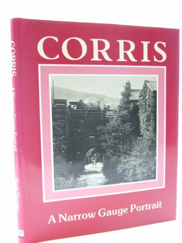 Imagen de archivo de Corris: A Narrow Gauge Portrait a la venta por WorldofBooks