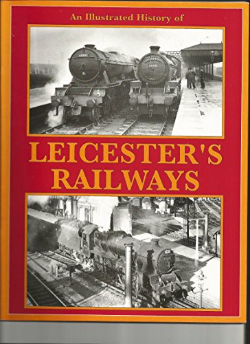 9781871608496: An Illustrated History of Leicester's Railways