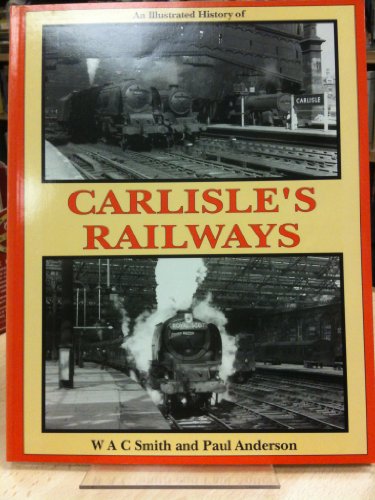 Beispielbild fr An Illustrated History of Carlisle's Railways zum Verkauf von WorldofBooks