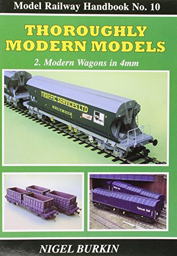 Stock image for Thoroughly Modern Models: Vol 2 Modern Wagons in 4MM for sale by R.D.HOOKER