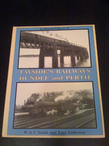9781871608731: An Illustrated History of Tayside's Railways