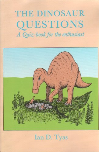 Beispielbild fr The Dinosaur Questions A Quiz-Book for the Enthusiast zum Verkauf von Rickaro Books BA PBFA