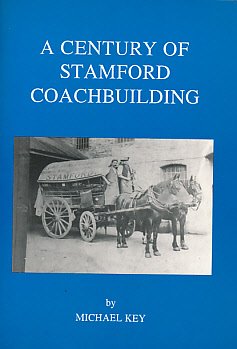 Stock image for A Century of Stamford Coachbuilding: History of Henry Hayes and Son, Carriage and Wagon Builders of Stamford, Peterborough and London (1825-1924) for sale by WorldofBooks