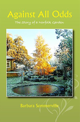 9781871622980: Against All Odds: The Story of a Norfolk Garden