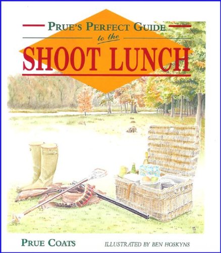 Imagen de archivo de Prue's Perfect Guide to the Shoot Lunch a la venta por PAPER CAVALIER UK